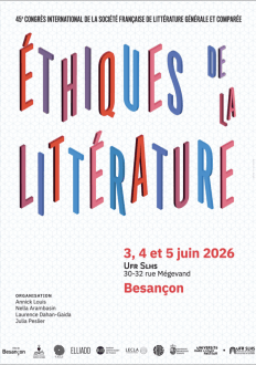45e Congrès de la Société Française de Littérature Générale et Comparée Ethiques de la littérature.