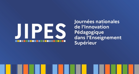 4es Journées nationales de l'Innovation Pédagogiques dans l'Enseignement Supérieur (JIPES).