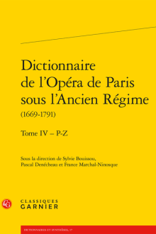 Dictionnaire de l’Opéra de Paris sous l’Ancien Régime (1669-1791). Tome IV – P-Z